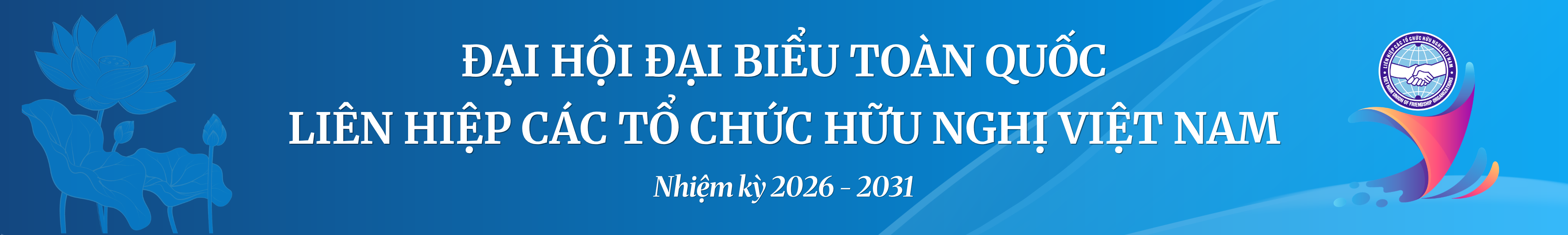 dai-hoi-dai-bieu-toan-quoc-lien-hiep-cac-to-chuc-huu-nghi-viet-nam