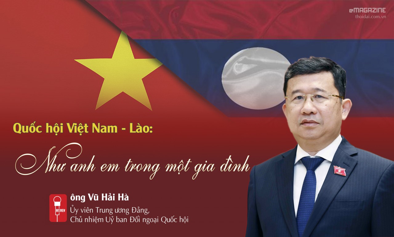 Quan hệ Quốc hội Việt Nam - Lào: Như anh em trong một gia đình Quan hệ Quốc hội Việt Nam - Lào: Như anh em trong một gia đình