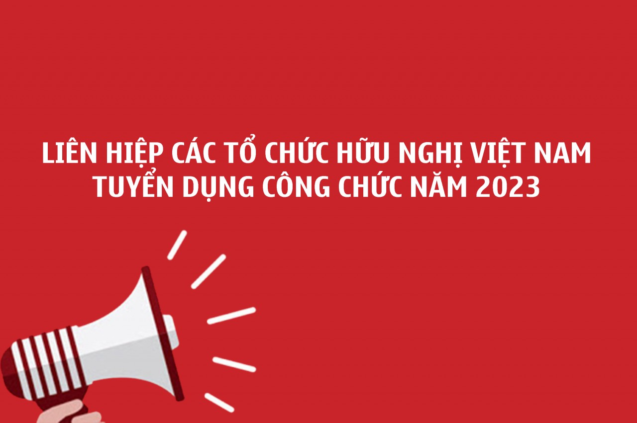 lien hiep cac to chuc huu nghi viet nam tuyen dung