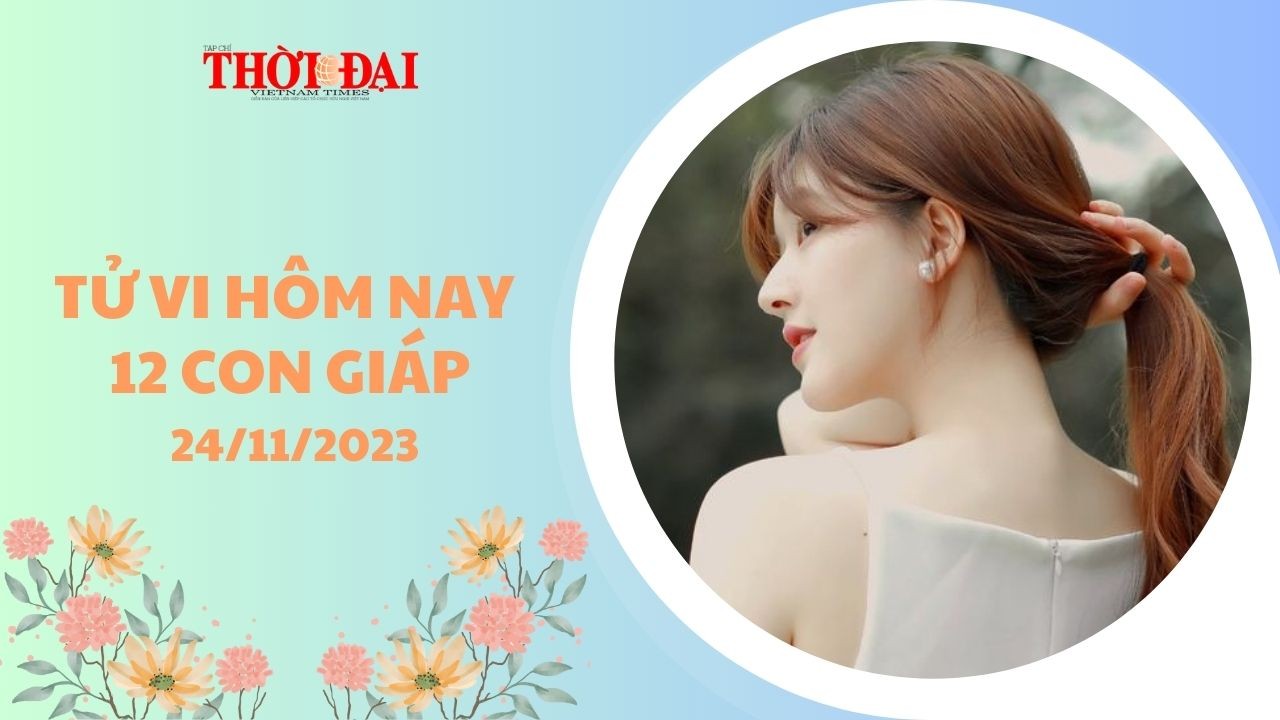 Tử vi hôm nay 12 con giáp 24/11/2023: Thần Tài chiếu mệnh Hợi tiền bạc gia tăng Tử vi hôm nay 12 con giáp 24/11/2023: Thần Tài chiếu mệnh Hợi tiền bạc gia tăng
