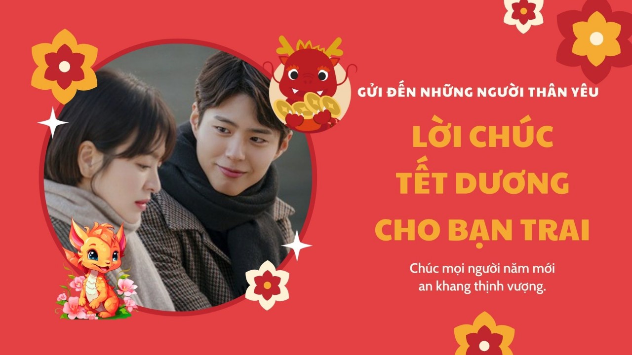 Tết Dương lịch 2024: Lời chúc Tết dương dành cho bạn trai ngọt ngào nhất
