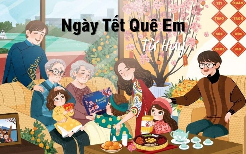 Lời bài hát (Lyrics) “Ngày Tết quê em” – Bài hát được phát nhiều nhất mỗi dịp xuân về Lời bài hát (Lyrics) “Ngày Tết quê em” – Bài hát được phát nhiều nhất mỗi dịp xuân về