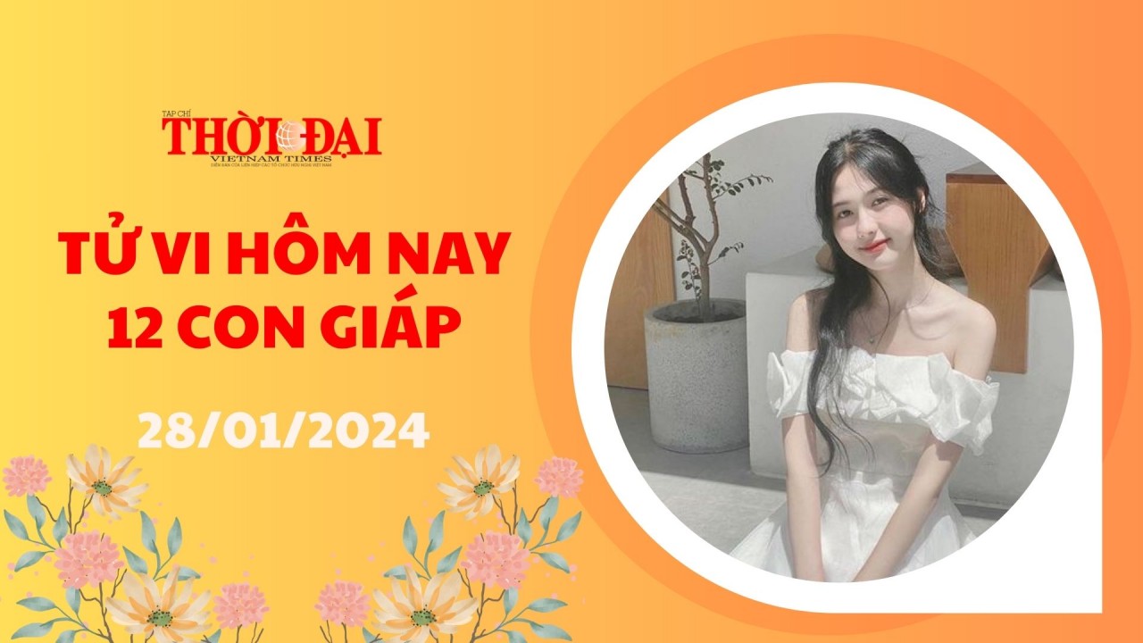 Tử vi hôm nay 12 con giáp 28/1/2024: Tị đón tin vui đường tài lộc ngày cuối tuần Tử vi hôm nay 12 con giáp 28/1/2024: Tị đón tin vui đường tài lộc ngày cuối tuần