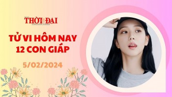 Tử vi hôm nay 12 con giáp 5/2/2024: Thìn công việc hanh thông tiền đồ mở rộng