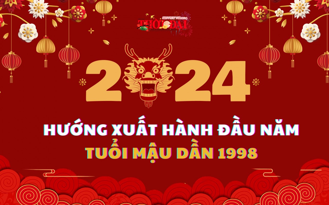 Ngày giờ hướng xuất hành năm 2024 cho người tuổi Mậu Dần 1998