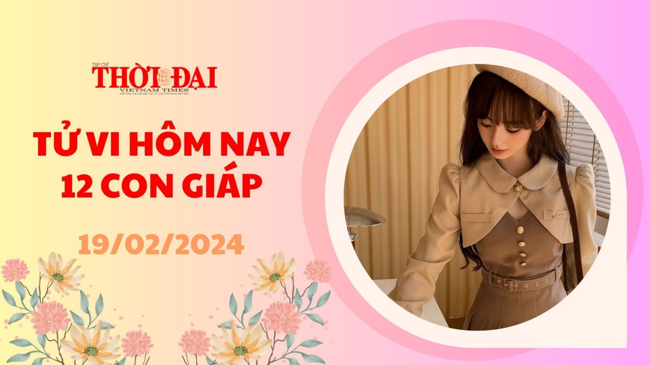 Tử vi hôm nay 12 con giáp 19/2/2024: Dần Mão vận tài lộc tươi sáng đúng ngày Thần Tài Tử vi hôm nay 12 con giáp 19/2/2024: Dần Mão vận tài lộc tươi sáng đúng ngày Thần Tài
