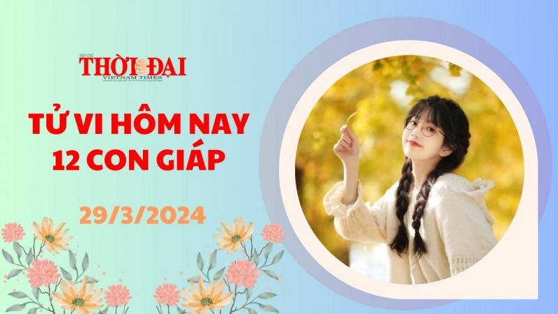 Tử vi hôm nay 12 con giáp 29/3/2024: Hợi đề phòng kẻ xấu hãm hại Tử vi hôm nay 12 con giáp 29/3/2024: Hợi đề phòng kẻ xấu hãm hại