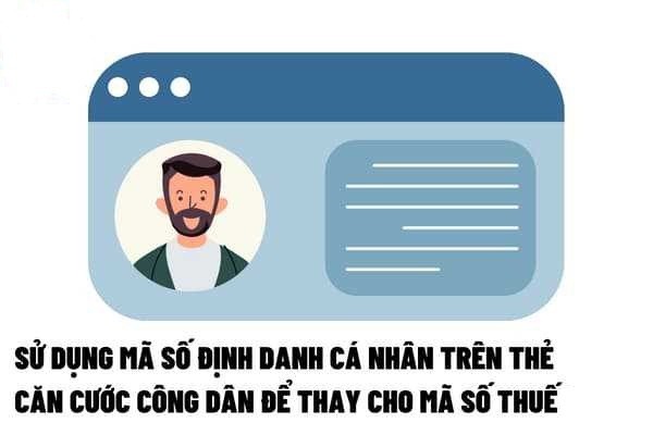 Sử dụng thống nhất mã số định danh công dân là mã số thuế Sử dụng thống nhất mã số định danh công dân là mã số thuế