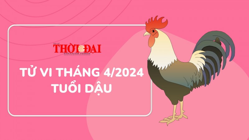 Tử vi tháng 4/2024 tuổi Dậu: May mắn cận kề từ tài lộc đến tình duyên đều nở rộ