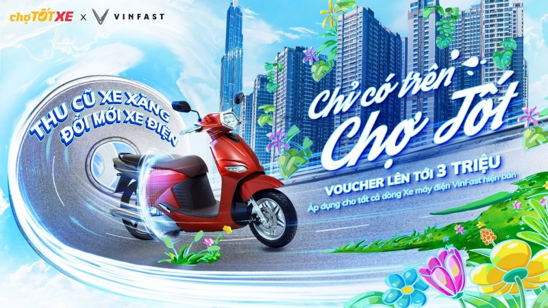 Chương trình “Thu cũ xe xăng – Đổi mới xe điện” của VinFast và Chợ Tốt. Chương trình “Thu cũ xe xăng – Đổi mới xe điện” của VinFast và Chợ Tốt.
