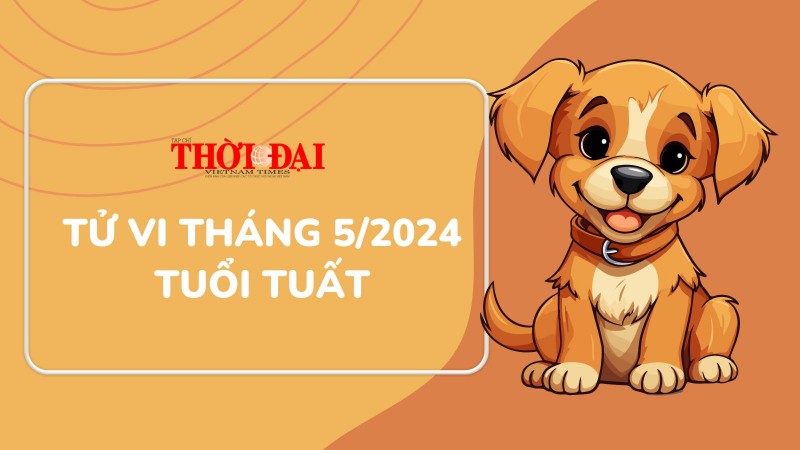 Tử vi tháng 5/2024 tuổi Tuất: Có những bước tiến vững vàng Tử vi tháng 5/2024 tuổi Tuất: Có những bước tiến vững vàng