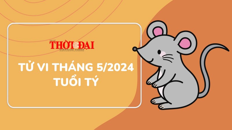 Tử vi tháng 5/2024 tuổi Tý: Tài vận hư hao, tiền bạc đi xuống Tử vi tháng 5/2024 tuổi Tý: Tài vận hư hao, tiền bạc đi xuống