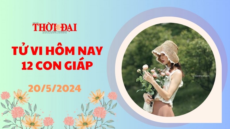 Tử vi hôm nay 12 con giáp 20/5/2024: Sửu có Quý nhân soi đường dẫn lối Tử vi hôm nay 12 con giáp 20/5/2024: Sửu có Quý nhân soi đường dẫn lối