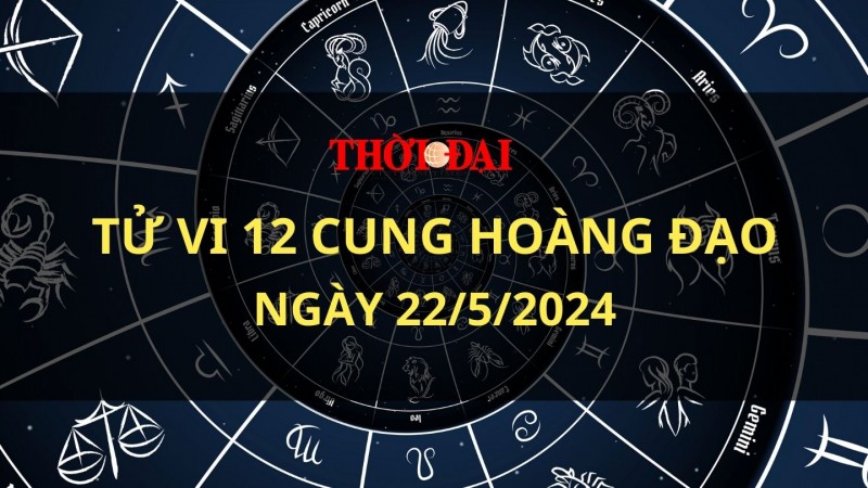 Tử vi hôm nay 12 cung hoàng đạo 22/5/2024: Ma Kết có một ngày đầy thử thách Tử vi hôm nay 12 cung hoàng đạo 22/5/2024: Ma Kết có một ngày đầy thử thách