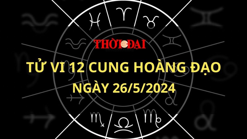 Tử vi hôm nay 12 cung hoàng đạo 26/5/2024: Thiên Bình đối mặt với nhiều thị phi Tử vi hôm nay 12 cung hoàng đạo 26/5/2024: Thiên Bình đối mặt với nhiều thị phi