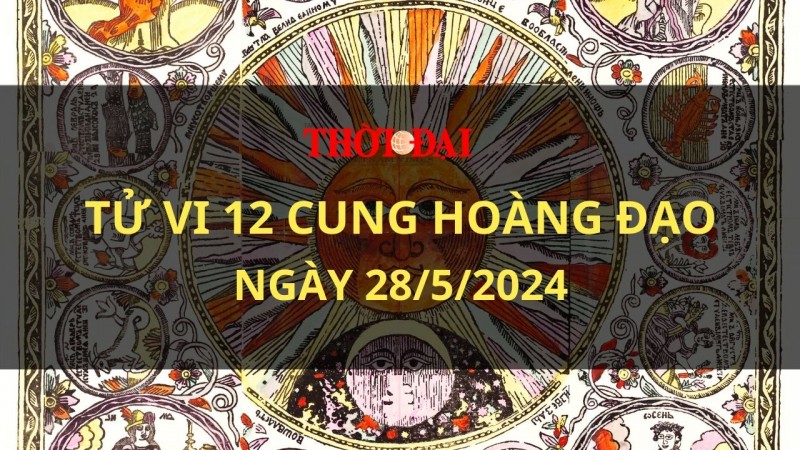 Tử vi hôm nay 12 cung hoàng đạo 28/5/2024: Cự Giải đang nuôi dưỡng những cảm xúc vô định Tử vi hôm nay 12 cung hoàng đạo 28/5/2024: Cự Giải đang nuôi dưỡng những cảm xúc vô định