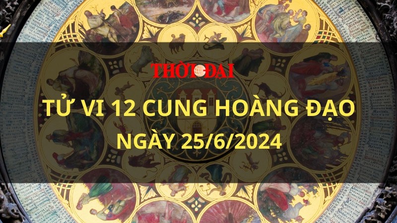 Tử vi hôm nay 12 cung hoàng đạo 25/6/2024: Xử Nữ gặp được người đồng hành đáng tin cậy Tử vi hôm nay 12 cung hoàng đạo 25/6/2024: Xử Nữ gặp được người đồng hành đáng tin cậy