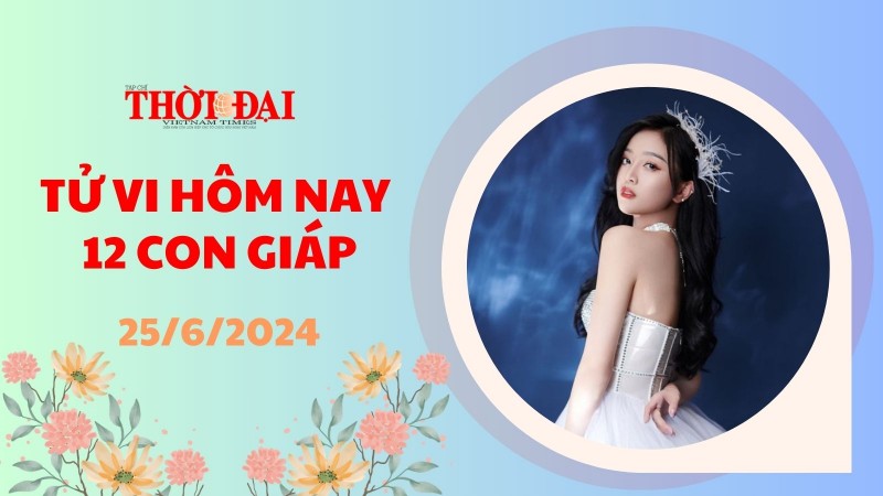 Tử vi hôm nay 12 con giáp 25/6/2024: Dậu được cát tinh soi đường dẫn lối Tử vi hôm nay 12 con giáp 25/6/2024: Dậu được cát tinh soi đường dẫn lối