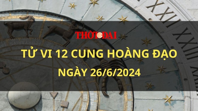 Tử vi hôm nay 12 cung hoàng đạo 26/6/2024: Song Ngư tránh được nhiều mối xui xẻo Tử vi hôm nay 12 cung hoàng đạo 26/6/2024: Song Ngư tránh được nhiều mối xui xẻo
