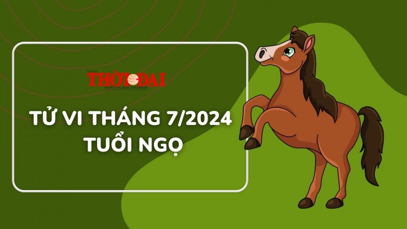 Tử vi tuổi Ngọ tháng 7/2024: Một tháng đầy thuận lợi,may mắn