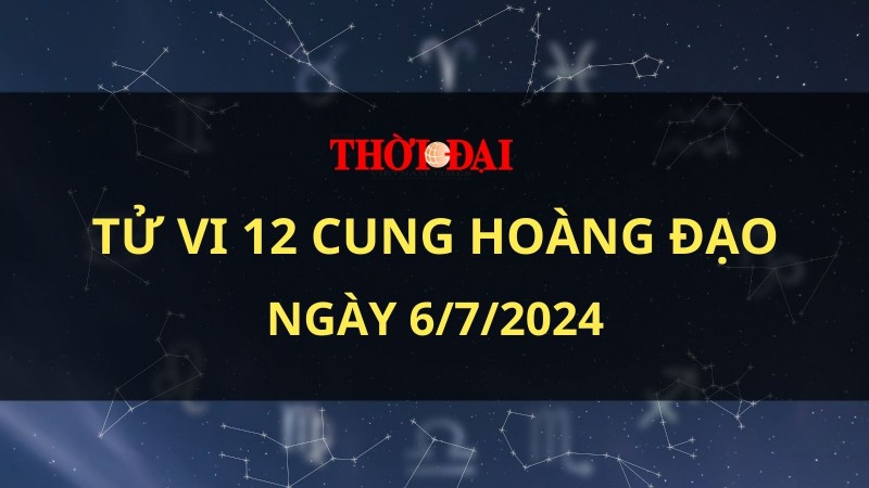 Tử vi hôm nay 12 cung hoàng đạo 6/7/2024: Bạch Dương có một ngày hoàn hảo Tử vi hôm nay 12 cung hoàng đạo 6/7/2024: Bạch Dương có một ngày hoàn hảo