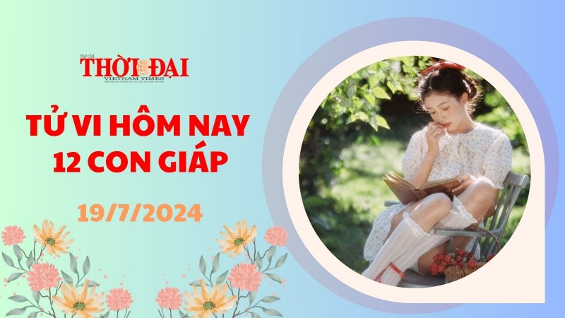 Tử vi hôm nay 12 con giáp 19/7/2024: Mão tam hội giúp sức, mọi việc thuận buồm xuôi gió Tử vi hôm nay 12 con giáp 19/7/2024: Mão tam hội giúp sức, mọi việc thuận buồm xuôi gió