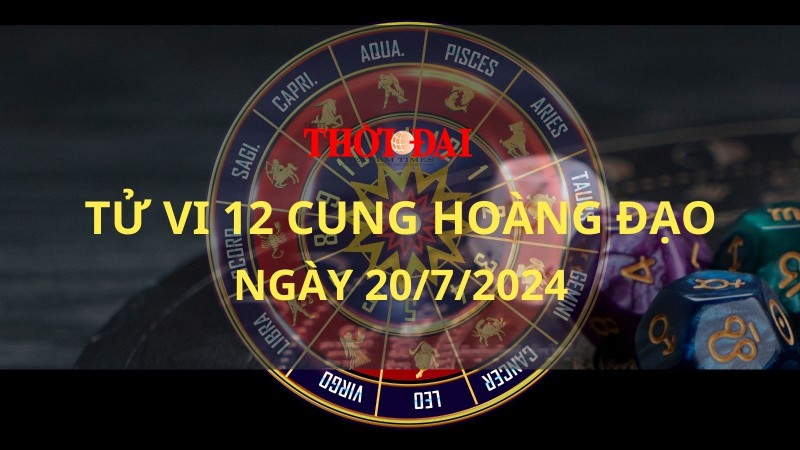 Tử vi hôm nay 12 cung hoàng đạo 20/7/2024: Bạch Dương có một nguồn năng lượng tích cực Tử vi hôm nay 12 cung hoàng đạo 20/7/2024: Bạch Dương có một nguồn năng lượng tích cực