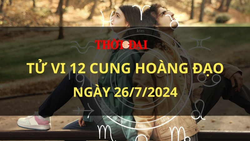 Tử vi hôm nay 12 cung hoàng đạo 26/7/2024: Bọ Cạp trở nên bất an Tử vi hôm nay 12 cung hoàng đạo 26/7/2024: Bọ Cạp trở nên bất an