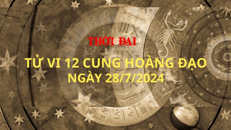 Tử vi hôm nay 12 cung hoàng đạo 28/7/2024: Bảo Bình tiết kiệm được một khoản tiền lớn Tử vi hôm nay 12 cung hoàng đạo 28/7/2024: Bảo Bình tiết kiệm được một khoản tiền lớn