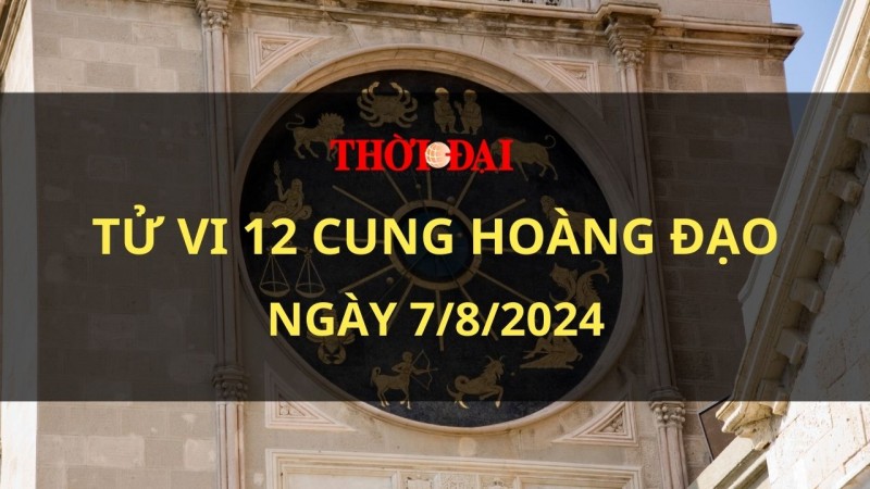 Tử vi hôm nay 12 cung hoàng đạo 7/8/2024: Cự Giải có một ngày khá bình yên Tử vi hôm nay 12 cung hoàng đạo 7/8/2024: Cự Giải có một ngày khá bình yên
