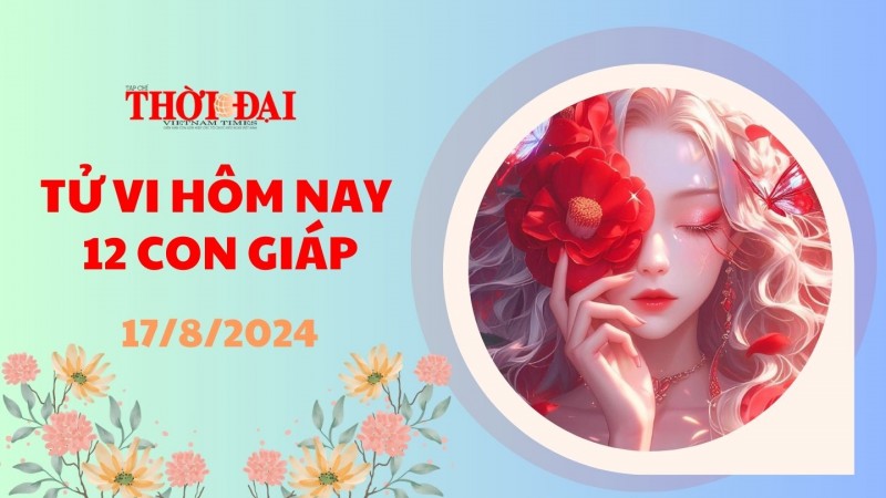 Tử vi hôm nay 12 con giáp 17/8/2024: Dậu công việc tiến triển thuận lợi Tử vi hôm nay 12 con giáp 17/8/2024: Dậu công việc tiến triển thuận lợi