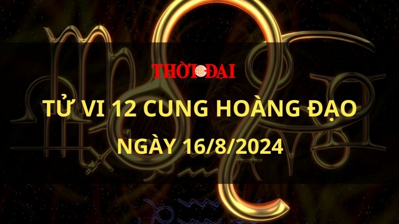Tử vi hôm nay 12 cung hoàng đạo 16/8/2024: Nhân Mã gặp phải vấn đề liên quan đến sức khỏe Tử vi hôm nay 12 cung hoàng đạo 16/8/2024: Nhân Mã gặp phải vấn đề liên quan đến sức khỏe