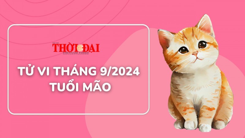 Tử vi tuổi Mão tháng 9/2024: Tiền bạc đều có nhiều khởi sắc, tăng trưởng rộn ràng Tử vi tuổi Mão tháng 9/2024: Tiền bạc đều có nhiều khởi sắc, tăng trưởng rộn ràng