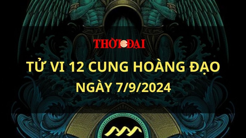 Tử vi hôm nay 12 cung hoàng đạo 7/9/2024: Nhân Mã nhận được sự yêu mến của rất nhiều người xung quanh Tử vi hôm nay 12 cung hoàng đạo 7/9/2024: Nhân Mã nhận được sự yêu mến của rất nhiều người xung quanh