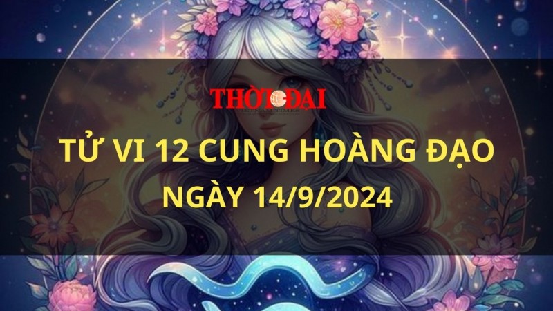 Tử vi hôm nay 12 cung hoàng đạo 14/9/2024: Sư Tử xem mình là tâm điểm Tử vi hôm nay 12 cung hoàng đạo 14/9/2024: Sư Tử xem mình là tâm điểm
