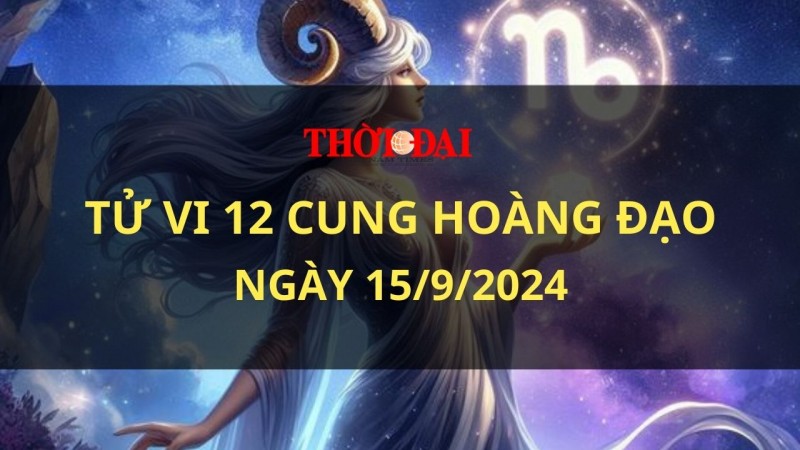 Tử vi hôm nay 12 cung hoàng đạo 15/9/2024: Kim Ngưu đón nhận những cơ hội mới Tử vi hôm nay 12 cung hoàng đạo 15/9/2024: Kim Ngưu đón nhận những cơ hội mới