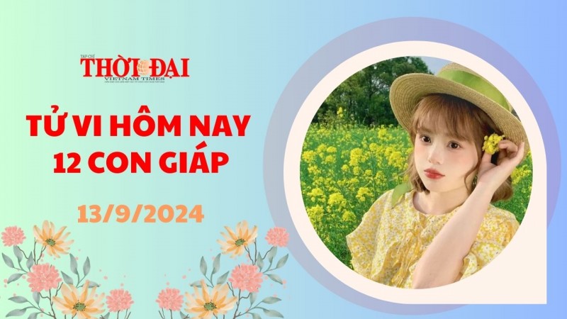 Tử vi hôm nay 12 con giáp 13/9/2024: Thìn cần thận trọng hơn trong các vấn đề liên quan đến tiền bạc Tử vi hôm nay 12 con giáp 13/9/2024: Thìn cần thận trọng hơn trong các vấn đề liên quan đến tiền bạc
