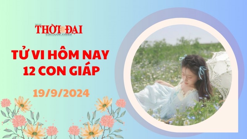 Tử vi hôm nay 12 con giáp 19/9/2024: Tỵ xích mích với đồng nghiệp, Dậu hung tinh giáng họa Tử vi hôm nay 12 con giáp 19/9/2024: Tỵ xích mích với đồng nghiệp, Dậu hung tinh giáng họa