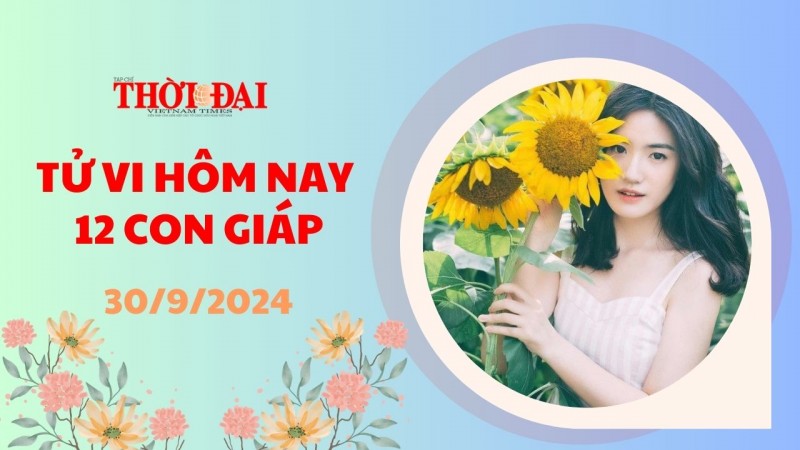Tử vi hôm nay 12 con giáp 30/9/2024: Mão phát tài Tý cát thần chiếu mệnh Tử vi hôm nay 12 con giáp 30/9/2024: Mão phát tài Tý cát thần chiếu mệnh