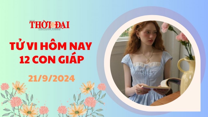 Tử vi hôm nay 12 con giáp 21/9/2024: Mão hung tinh ngáng đường Ngọ tài tinh chiếu mệnh Tử vi hôm nay 12 con giáp 21/9/2024: Mão hung tinh ngáng đường Ngọ tài tinh chiếu mệnh