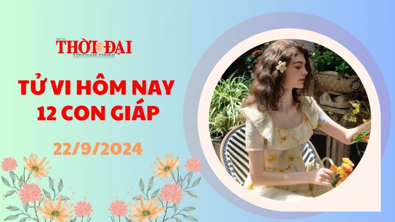Tử vi hôm nay 12 con giáp 22/9/2024: Tý đường công danh sáng rực Tử vi hôm nay 12 con giáp 22/9/2024: Tý đường công danh sáng rực