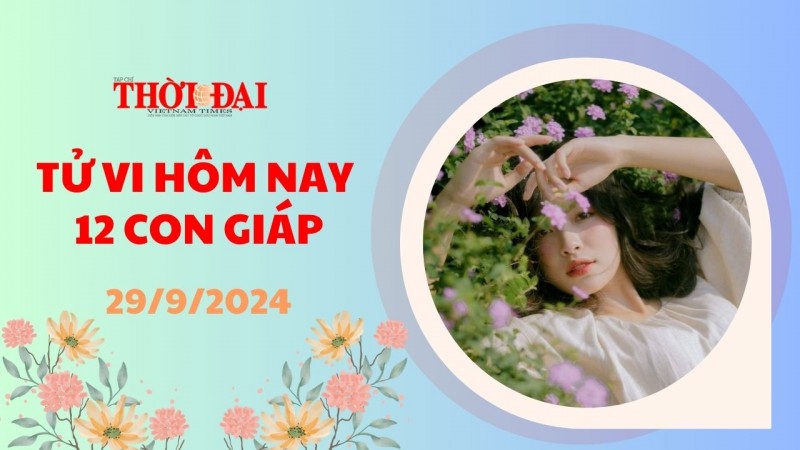 Tử vi hôm nay 12 con giáp 29/9/2024: Tuất đối diện với đủ thứ chuyện phức tạp Tử vi hôm nay 12 con giáp 29/9/2024: Tuất đối diện với đủ thứ chuyện phức tạp