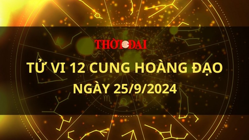 Tử vi hôm nay 12 cung hoàng đạo 25/9/2024: Bảo Bình cảm thấy bất an Tử vi hôm nay 12 cung hoàng đạo 25/9/2024: Bảo Bình cảm thấy bất an