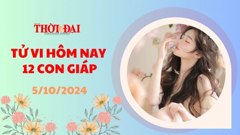 Tử vi hôm nay 12 con giáp 5/10/2024: Thân túi tiển rủng rỉnh, Hợi dễ vướng thị phi Tử vi hôm nay 12 con giáp 5/10/2024: Thân túi tiển rủng rỉnh, Hợi dễ vướng thị phi