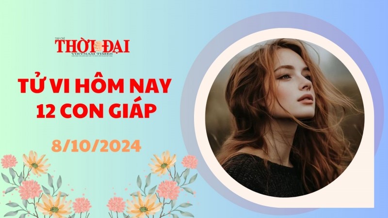 Tử vi hôm nay 12 con giáp 8/10/2024: Mùi rất có lộc làm ăn Tử vi hôm nay 12 con giáp 8/10/2024: Mùi rất có lộc làm ăn