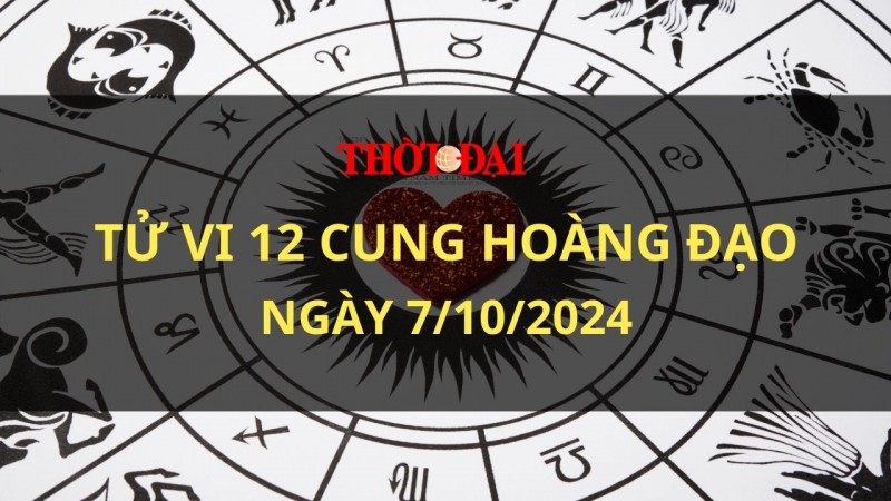 Tử vi hôm nay 12 cung hoàng đạo 7/10/2024: Sư Tử trở nên vô cùng tự tin Tử vi hôm nay 12 cung hoàng đạo 7/10/2024: Sư Tử trở nên vô cùng tự tin