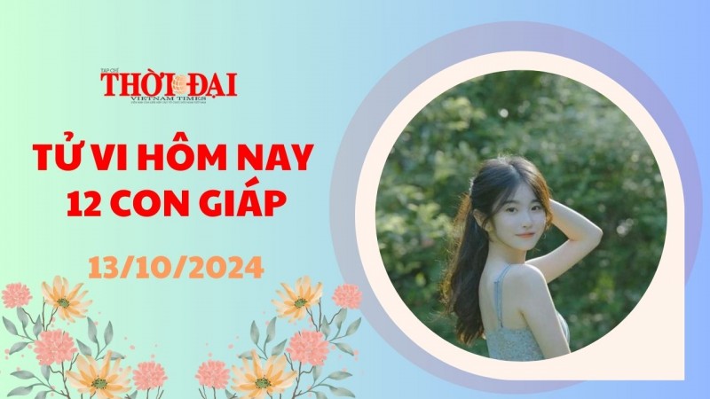 Tử vi hôm nay 12 con giáp 13/10/2024: Dần đón cơ hội phát triển sự nghiệp Tử vi hôm nay 12 con giáp 13/10/2024: Dần đón cơ hội phát triển sự nghiệp