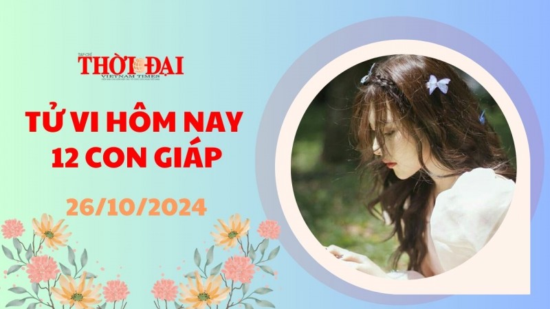 Tử vi hôm nay 12 con giáp 26/10/2024: Dần cẩn thận vướng họa tiểu nhân Tử vi hôm nay 12 con giáp 26/10/2024: Dần cẩn thận vướng họa tiểu nhân