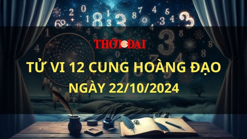 Tử vi hôm nay 12 cung hoàng đạo 22/10/2024: Bọ Cạp có những cảm xúc khá cực đoan Tử vi hôm nay 12 cung hoàng đạo 22/10/2024: Bọ Cạp có những cảm xúc khá cực đoan