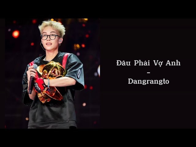 Lời bài hát (Lyrics) ”Đâu phải vợ anh” – Dangrangto gây sốt trên chương trình Rap Việt 2024 Lời bài hát (Lyrics) ”Đâu phải vợ anh” – Dangrangto gây sốt trên chương trình Rap Việt 2024
